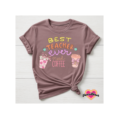 Best Teacher Ever Need Coffee