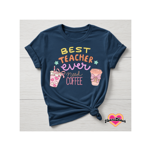 Best Teacher Ever Need Coffee